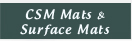 CSM Mats & Surface Mats